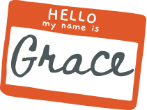 Hello my name is Grace
